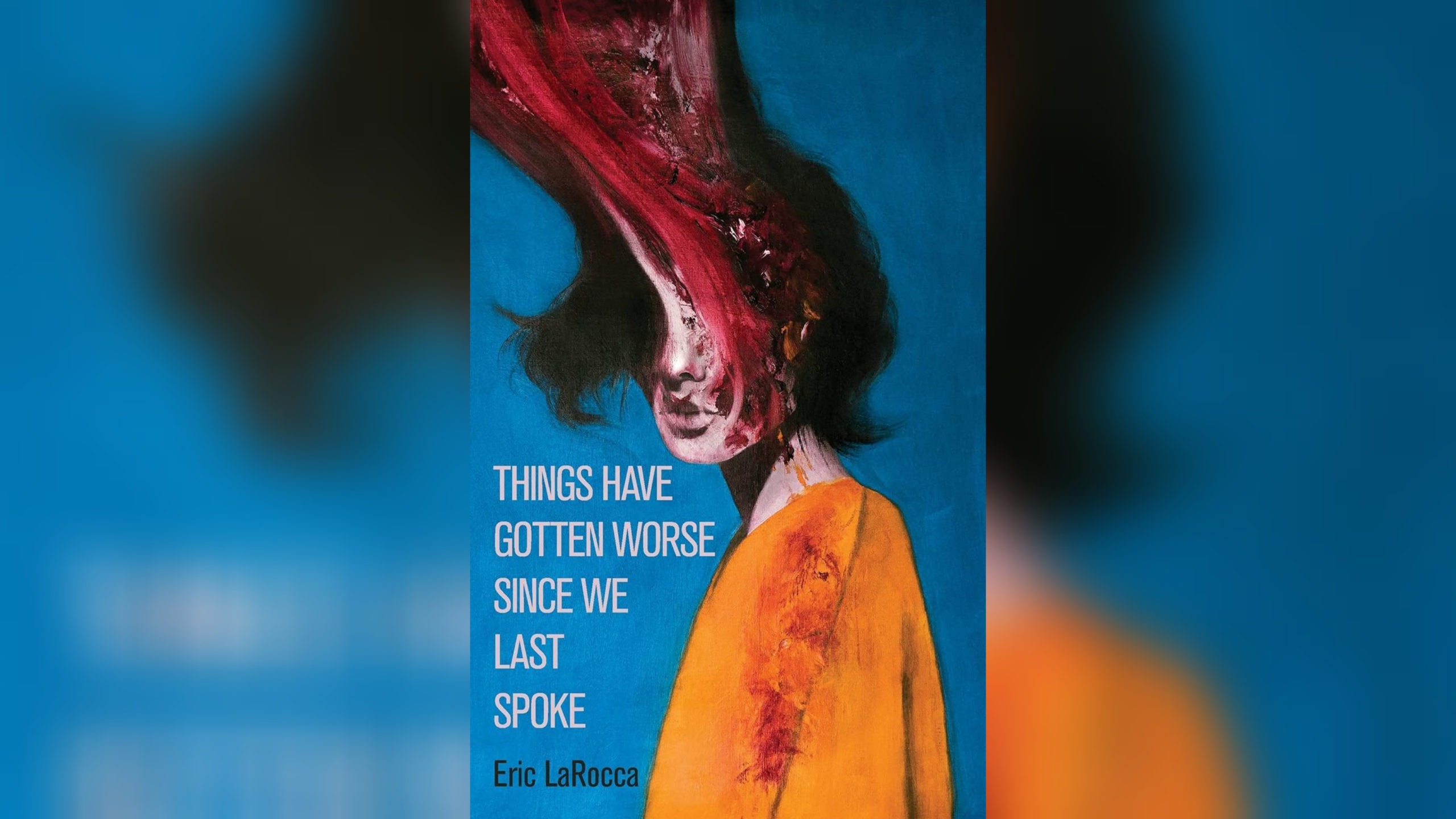 Things Have Gotten Worse Since We Last Spoke